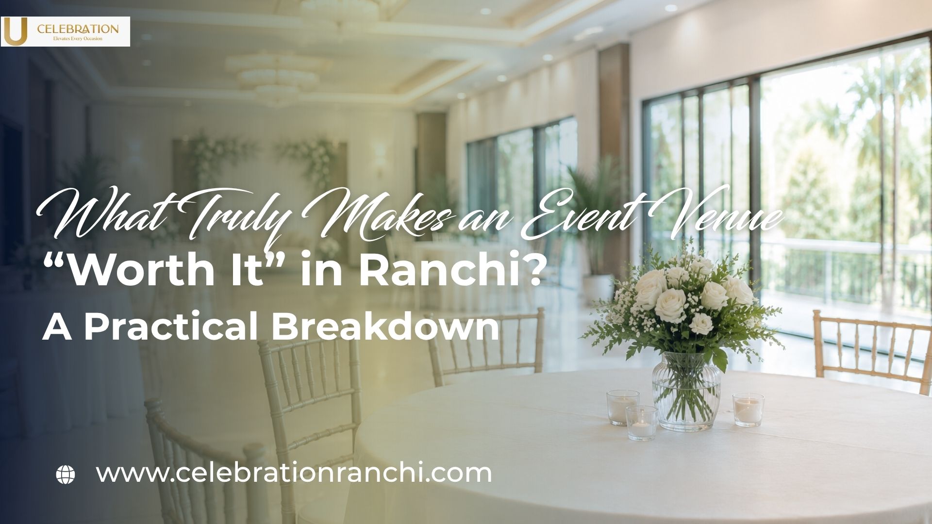 Blog 2 What Truly Makes an Event Venue “Worth It” in Ranchi? A Practical Breakdown